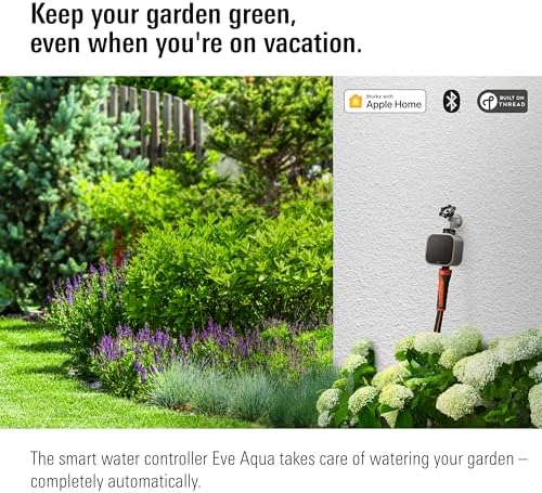 Eve Aqua – Smart Water Controller for Apple Home app or Siri, irrigate Automatically with schedules, Easy to use, Remote Access, no Bridge, Bluetooth/Thread, HomeKit - Image 2